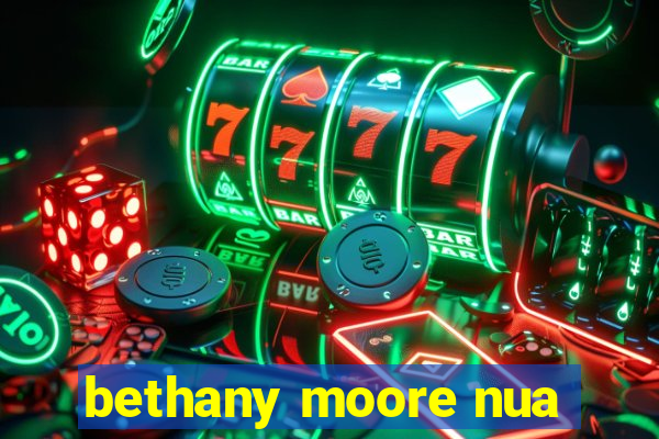 bethany moore nua